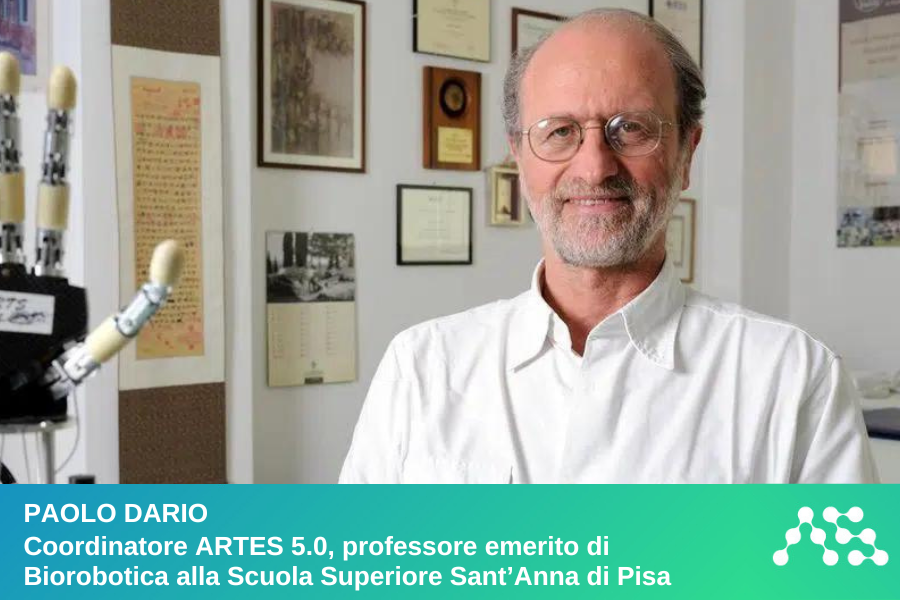 Paolo Dario Coordinatore ARTES 5.0, professore emerito di Biorobotica alla Scuola Superiore Sant’Anna di Pisa